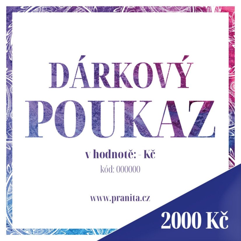 Dárkový poukaz v hodnotě 2000 Kč Dárkový poukaz v hodnotě 2000 Kč